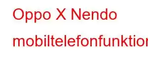 Oppo X Nendo mobiltelefonfunktioner