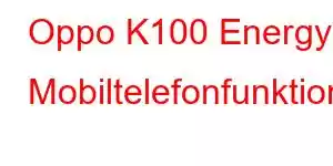 Oppo K100 Energy Mobiltelefonfunktioner