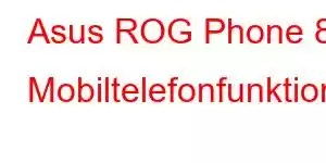 Asus ROG Phone 8 Mobiltelefonfunktioner