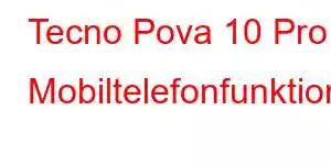 Tecno Pova 10 Pro Mobiltelefonfunktioner