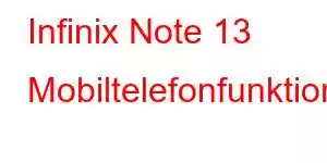 Infinix Note 13 Mobiltelefonfunktioner