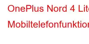 OnePlus Nord 4 Lite Mobiltelefonfunktioner