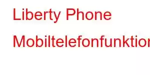 Liberty Phone Mobiltelefonfunktioner