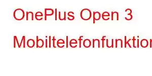 OnePlus Open 3 Mobiltelefonfunktioner