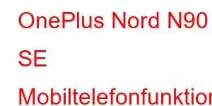 OnePlus Nord N90 SE Mobiltelefonfunktioner