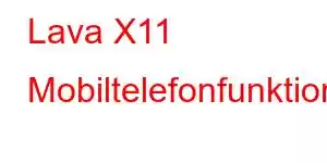 Lava X11 Mobiltelefonfunktioner