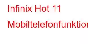 Infinix Hot 11 Mobiltelefonfunktioner