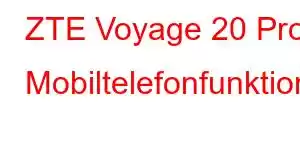 ZTE Voyage 20 Pro Mobiltelefonfunktioner