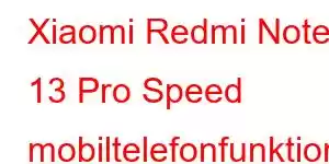 Xiaomi Redmi Note 13 Pro Speed ​​​​mobiltelefonfunktioner