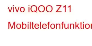 vivo iQOO Z11 Mobiltelefonfunktioner