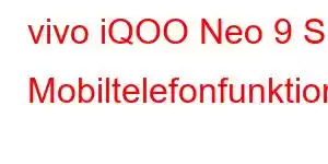 vivo iQOO Neo 9 S Mobiltelefonfunktioner