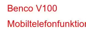 Benco V100 Mobiltelefonfunktioner