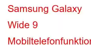 Samsung Galaxy Wide 9 Mobiltelefonfunktioner