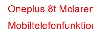 Oneplus 8t Mclaren Mobiltelefonfunktioner