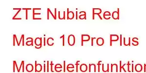 ZTE Nubia Red Magic 10 Pro Plus Mobiltelefonfunktioner