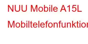 NUU Mobile A15L Mobiltelefonfunktioner