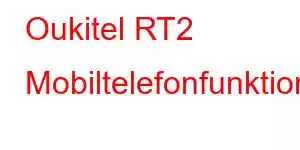 Oukitel RT2 Mobiltelefonfunktioner