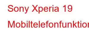 Sony Xperia 19 Mobiltelefonfunktioner