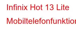 Infinix Hot 13 Lite Mobiltelefonfunktioner