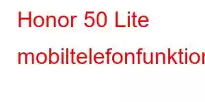 Honor 50 Lite mobiltelefonfunktioner