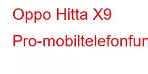 Oppo Hitta X9 Pro-mobiltelefonfunktioner