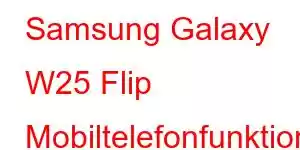 Samsung Galaxy W25 Flip Mobiltelefonfunktioner