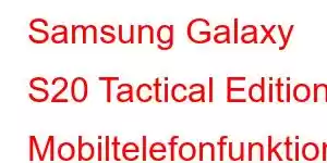 Samsung Galaxy S20 Tactical Edition Mobiltelefonfunktioner