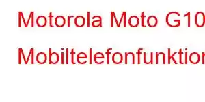 Motorola Moto G102 Mobiltelefonfunktioner