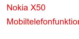 Nokia X50 Mobiltelefonfunktioner