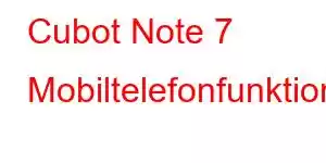 Cubot Note 7 Mobiltelefonfunktioner