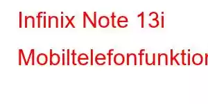 Infinix Note 13i Mobiltelefonfunktioner