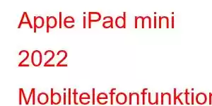 Apple iPad mini 2022 Mobiltelefonfunktioner