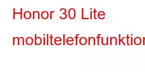 Honor 30 Lite mobiltelefonfunktioner