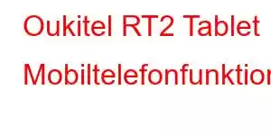 Oukitel RT2 Tablet Mobiltelefonfunktioner