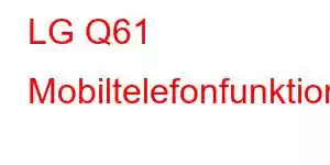 LG Q61 Mobiltelefonfunktioner