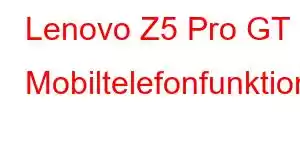 Lenovo Z5 Pro GT Mobiltelefonfunktioner