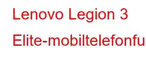 Lenovo Legion 3 Elite-mobiltelefonfunktioner