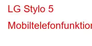 LG Stylo 5 Mobiltelefonfunktioner