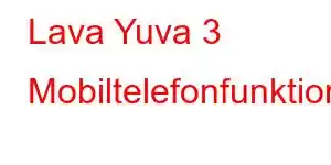 Lava Yuva 3 Mobiltelefonfunktioner