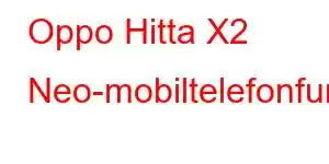 Oppo Hitta X2 Neo-mobiltelefonfunktioner