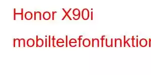 Honor X90i mobiltelefonfunktioner