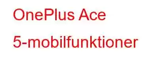 OnePlus Ace 5-mobilfunktioner