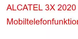 ALCATEL 3X 2020 Mobiltelefonfunktioner