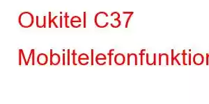 Oukitel C37 Mobiltelefonfunktioner