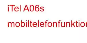 iTel A06s mobiltelefonfunktioner