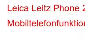 Leica Leitz Phone 2 Mobiltelefonfunktioner