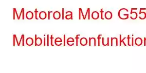 Motorola Moto G55 Mobiltelefonfunktioner