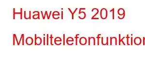 Huawei Y5 2019 Mobiltelefonfunktioner