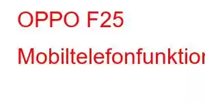 OPPO F25 Mobiltelefonfunktioner