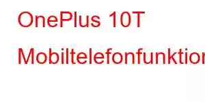 OnePlus 10T Mobiltelefonfunktioner